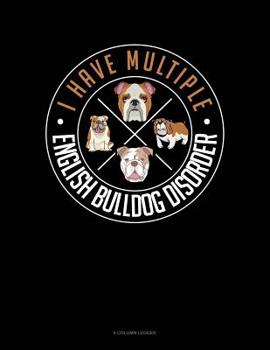 Paperback I Have Multiple English Bulldog Disorder: 8 Column Ledger Book