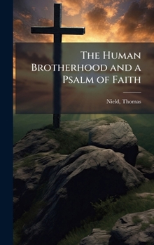 Hardcover The Human Brotherhood and a Psalm of Faith Book