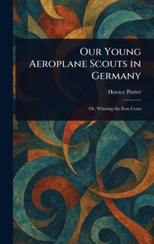 Hardcover Our Young Aeroplane Scouts in Germany Book