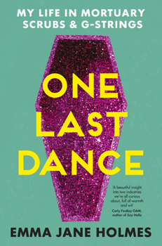 Paperback One Last Dance: My Life in Mortuary Scrubs and G-Strings Book