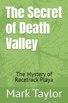 Paperback The Secret of Death Valley: The Mystery of Racetrack Playa Book