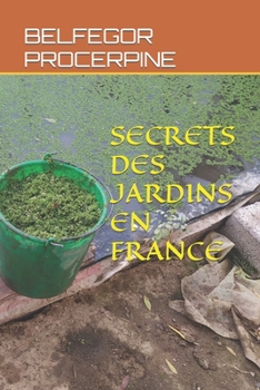 Paperback Secrets Des Jardins En France [French] Book