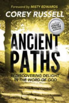 Paperback Ancient Paths: Rediscovering Delight in the Word of God Book