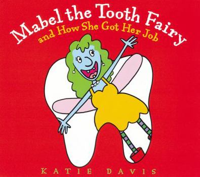 Hardcover Mabel the Tooth Fairy and How She Got Her Job Book