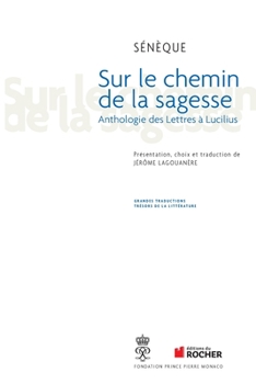 Sur le chemin de la sagesse: Anthologie des Lettres à Lucilius