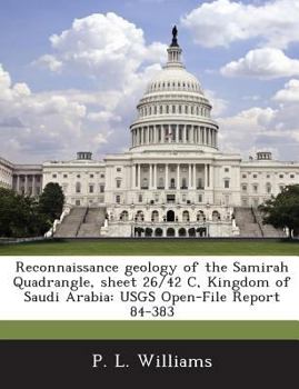 Reconnaissance geology of the Samirah Quadrangle, sheet 26/42 C, Kingdom of Saudi Arabia: USGS Open-File Report 84-383