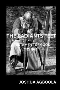 THE RADIANTS FEET: A TESTAMENT OF GOOD TIDINGS