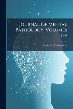 Paperback Journal Of Mental Pathology, Volumes 3-4 Book