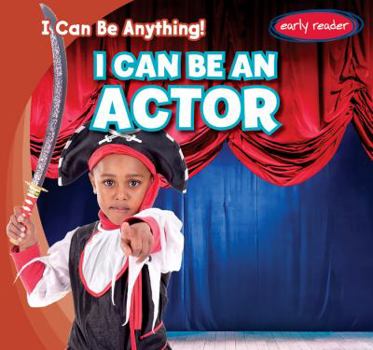 I Can Be an Actor - Book  of the I Can Be Anything!