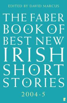 Paperback The Faber Book of Best New Irish Short Stories 2004-2005 Book