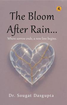 Paperback The Bloom After Rain Where Sorrow Ends, A New Love Begins Book