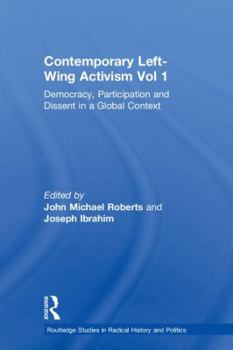 Hardcover Contemporary Left-Wing Activism Vol 1: Democracy, Participation and Dissent in a Global Context Book