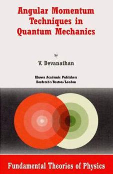 Paperback Angular Momentum Techniques in Quantum Mechanics Book
