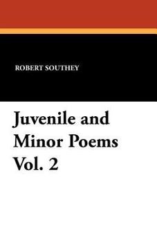 Juvenile and Minor Poems Vol. 2