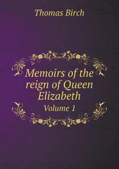 Paperback Memoirs of the reign of Queen Elizabeth Volume 1 Book