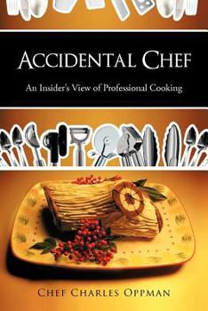 Paperback Accidental Chef: An Insider's View of Professional Cooking Book