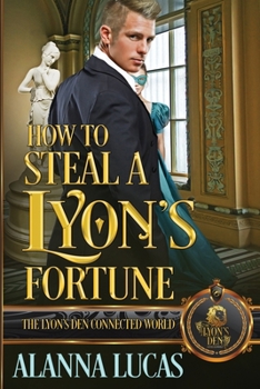 How to Steal a Lyon's Fortune - Book  of the Lyon's Den Connected World