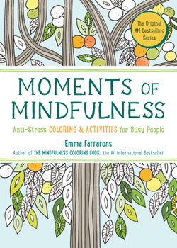 Paperback Moments of Mindfulness: The Anti-Stress Adult Coloring Book with Activities to Feel Calmer Book