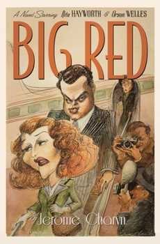Hardcover Big Red: A Novel Starring Rita Hayworth and Orson Welles Book