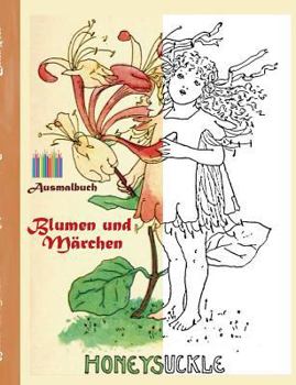 Blumen und Märchen (Ausmalbuch): Ausmalbuch für Erwachsene, Klassiker, Vintage, Old fashion, Malen, Färben, Kolorieren, Ausmalen, Zeichnen, Freizeit,