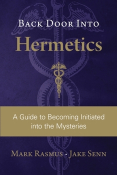 Paperback Back Door Into Hermetics: A Guide to Becoming Initiated into the Mysteries Book