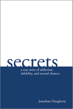 Paperback Secrets: A Story of Addiction, Infidelity, and Second Chances Book