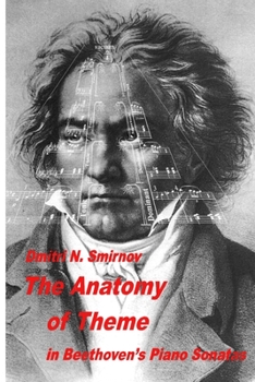 Paperback The Anatomy of Theme in Beethoven's Piano Sonatas Book