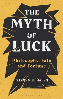 Paperback The Myth of Luck: Philosophy, Fate, and Fortune Book