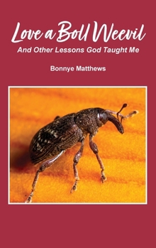 Hardcover Love a Boll Weevil: And Other Lessons God Taught Me Book