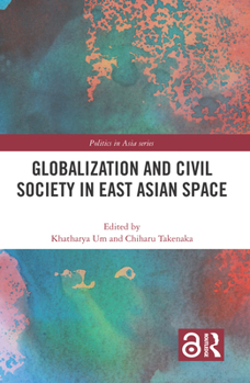 Paperback Globalization and Civil Society in East Asian Space Book