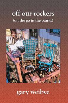Paperback Off Our Rockers: (On the Go in the Ozarks) Book