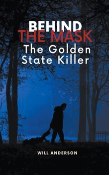 Paperback Behind the Mask: The Golden State Killer Book
