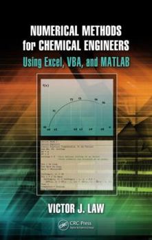 Hardcover Numerical Methods for Chemical Engineers Using Excel, Vba, and MATLAB Book