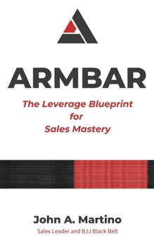 Paperback Armbar: The Leverage Blueprint for Sales Mastery Book