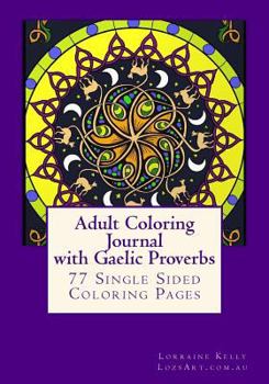 Paperback Adult Coloring Journal Book with Gaelic Proverbs: 77 Single Sided Coloring Pages Book