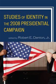 Paperback Studies of Identity in the 2008 Presidential Campaign Book