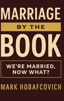 Hardcover Marriage by the Book: We're Married, Now What? Book