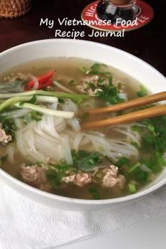 Paperback My Vietnamese Food Recipe Journal: Complete with Measurement Guide Book