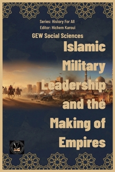 Paperback Islamic Military Leadership and the Making of Empires Book