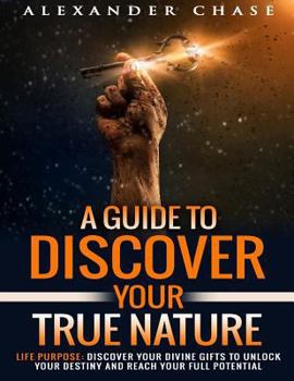 Paperback Life Purpose: A Guide to Discover Your True Nature Book