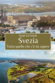 Svezia: Tutto quello che c'è da sapere (Italian Edition)
