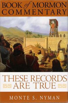 Paperback These Records Are True: Book of Mormon Commentary Volume 2 (Book of Mormon Commentary These Records Are True) Book