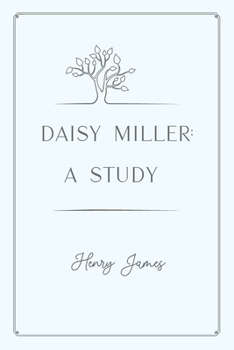 Paperback Daisy Miller: A Study: Gold Deluxe Edition Book