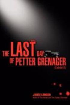 Paperback The Last Day of Petter Grenager: (Exhibit A) Book