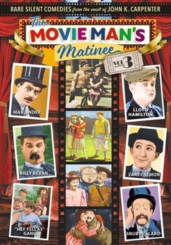 The Movie Man's Matinee, Volume 3: Rare Silent Comedies from the Vault of John K. Carpenter
