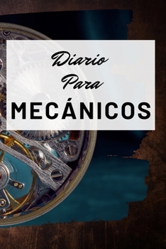 Paperback Diario Para Mec?nicos: Diario Para Escribir Con Lineas. Dise?o Interior Reloj. Diario Personal Para Escribir Entre Pistones, Culatas, V?lvula [Spanish] Book