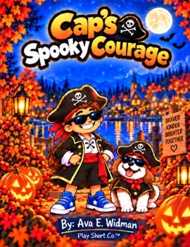 Paperback Cap’s Spooky Courage: A Halloween Adventure About Bravery, Kindness, and Being Yourself Book