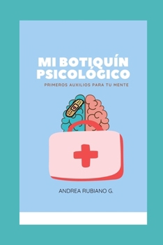 Paperback Mi Botiquín Psicológico: Primeros auxilios para tu mente [Spanish] Book