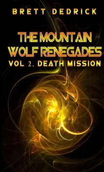 Paperback The Mountain Wolf Renegades Vol. 2 Death Mission Book