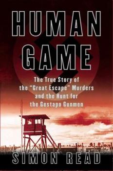 Hardcover Human Game: The True Story of the "Great Escape" Murders and the Hunt for the Gestapo Gunmen Book